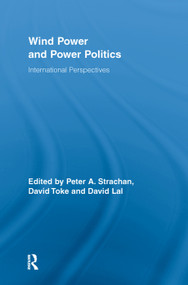 Wind Power and Power Politics (International Perspectives) - 9780415653251 by Peter Strachan, David Lal, David Toke, 9780415653251