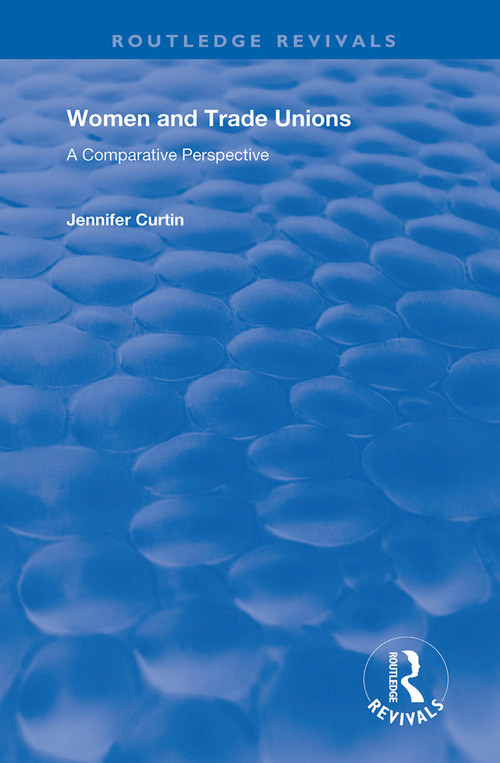 Women and Trade Unions (A Comparative Perspective) - 9781138370531 by Jennifer Curtin, 9781138370531