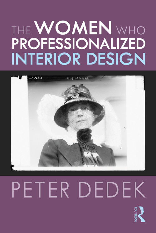 The Women Who Professionalized Interior Design - 9780367485290 by Peter Dedek, 9780367485290
