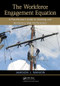 The Workforce Engagement Equation (A Practitioner's Guide to Creating and Sustaining High Performance) by Jamison J. Manion, 9781439868096