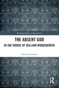 The Absent God in the Works of William Wordsworth - 9780367641368 by Eliza Borkowska, 9780367641368