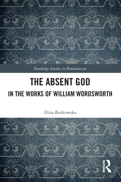 The Absent God in the Works of William Wordsworth - 9780367641368 by Eliza Borkowska, 9780367641368