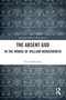 The Absent God in the Works of William Wordsworth - 9780367641368 by Eliza Borkowska, 9780367641368