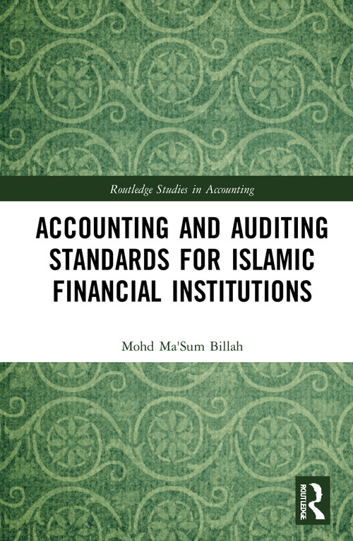 Accounting and Auditing Standards for Islamic Financial Institutions by Mohd Ma'Sum Billah, 9781032063539