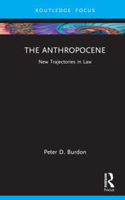 The Anthropocene (New Trajectories in Law) by Peter D. Burdon, 9780367486655