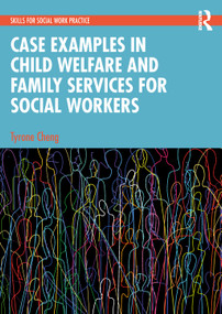 Case Examples in Child Welfare and Family Services for Social Workers - 9781032327549 by Tyrone Cheng, 9781032327549