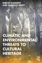 Climatic and Environmental Threats to Cultural Heritage by Robyn Sloggett, Marcelle Scott, 9780367756369