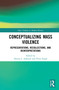 Conceptualizing Mass Violence (Representations, Recollections, and Reinterpretations) - 9780367704063 by Navras J. Aafreedi, Priya Singh, 9780367704063
