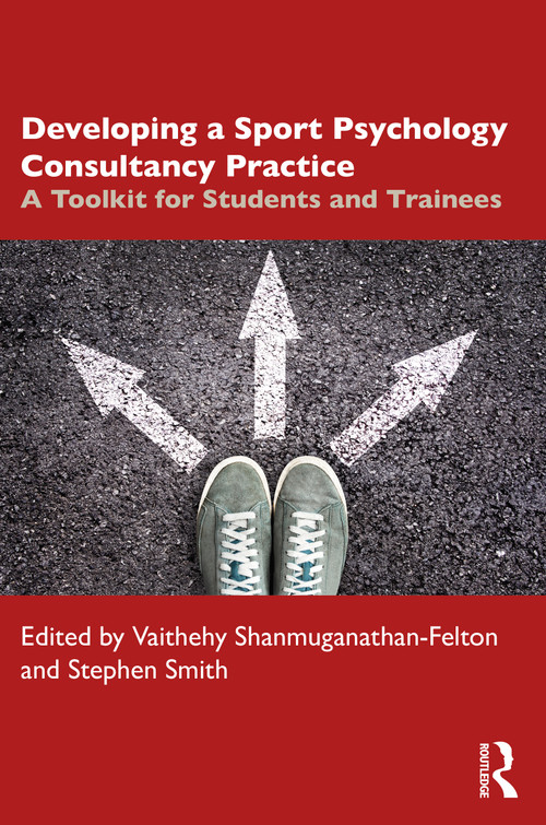 Developing a Sport Psychology Consultancy Practice (A Toolkit for Students and Trainees) - 9781032051482 by Vaithehy Shanmuganathan-Felton, Stephen Smith, 9781032051482