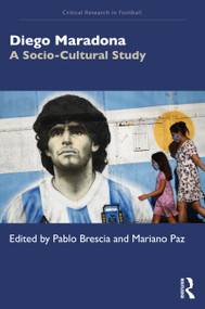 Diego Maradona (A Socio-Cultural Study) - 9781032052090 by Pablo Brescia, Mariano Paz, 9781032052090