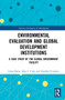 Environmental Evaluation and Global Development Institutions (A Case Study of the Global Environment Facility) - 9781032076195 by Geeta Batra, Juha I. Uitto, Osvaldo N. Feinstein, 9781032076195