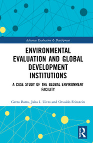 Environmental Evaluation and Global Development Institutions (A Case Study of the Global Environment Facility) - 9781032076195 by Geeta Batra, Juha I. Uitto, Osvaldo N. Feinstein, 9781032076195