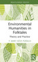 Environmental Humanities in Folktales (Theory and Practice) by P. Mary Vidya Porselvi, 9781032309873