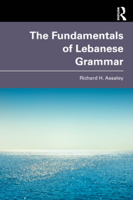 The Fundamentals of Lebanese Grammar - 9781032273693 by Richard H. Assaley, 9781032273693