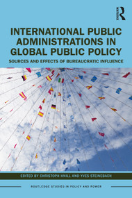 International Public Administrations in Global Public Policy (Sources and Effects of Bureaucratic Influence) - 9781032346724 by Christoph Knill, Yves Steinebach, 9781032346724