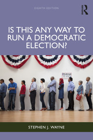 Is This Any Way to Run a Democratic Election? - 9781032640013 by Stephen J. Wayne, 9781032640013