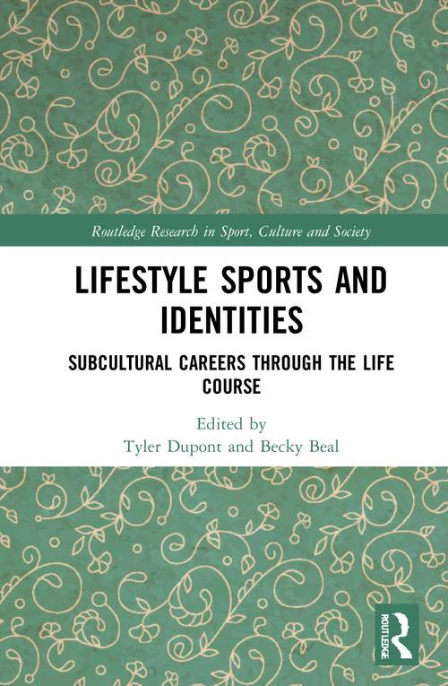 Lifestyle Sports and Identities (Subcultural Careers Through the Life Course) - 9781032052397 by Tyler Dupont, Becky Beal, 9781032052397