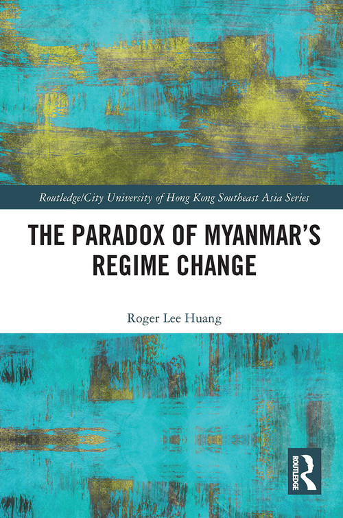 The Paradox of Myanmar's Regime Change - 9781032400112 by Roger Huang, 9781032400112
