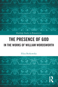 The Presence of God in the Works of William Wordsworth - 9780367641405 by Eliza Borkowska, 9780367641405