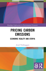 Pricing Carbon Emissions (Economic Reality and Utopia) by Aviel Verbruggen, 9781032003641