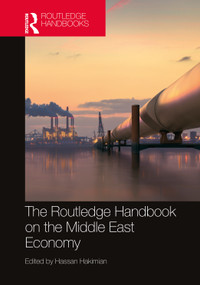 The Routledge Handbook on the Middle East Economy by Hassan Hakimian, 9781032021379