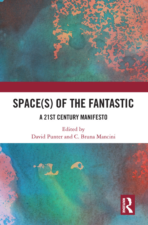 Space(s) of the Fantastic (A 21st Century Manifesto) - 9780367681692 by David Punter, C. Bruna Mancini, 9780367681692