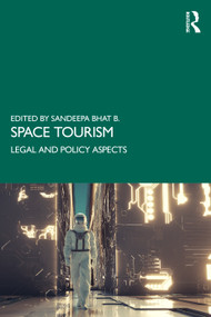 Space Tourism (Legal and Policy Aspects) - 9781032617954 by Sandeepa Bhat B., 9781032617954