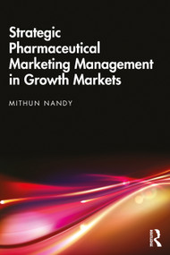 Strategic Pharmaceutical Marketing Management in Growth Markets - 9781032321646 by Mithun Nandy, 9781032321646