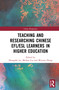 Teaching and Researching Chinese EFL/ESL Learners in Higher Education - 9781032013077 by Zhongshe Lu, Meihua Liu, Wenxia Zhang, 9781032013077