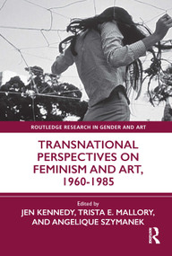 Transnational Perspectives on Feminism and Art, 1960-1985 - 9780367558581 by Jen Kennedy, Trista Mallory, Angelique Szymanek, 9780367558581