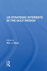 U.S. Strategic Interests In The Gulf Region - 9780367215354 by Wm. J. Olson, 9780367215354