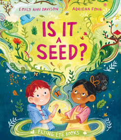 Is it a Seed? - 9781838749002 by Emily Ann Davison, Adriena Fong, 9781838749002