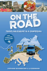 On the Road-Traveling Europe in a Campervan by Stephanie Rickenbacher, Lui Eigenmann, 9780764367366