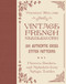 Vintage French Needlework (300 Authentic Cross-Stitch Patterns-Flowers, Borders, and Alphabets from Antique Textiles) by Véronique Maillard, 9780764367649