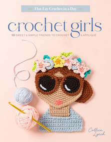 Crochet Girls (10 Sweet & Simple Friends to Crochet & Appliqué) by Colleen Lynch, 9780764368035