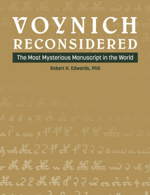 Voynich Reconsidered (The Most Mysterious Manuscript in the World) by Robert H. Edwards, 9780764367496