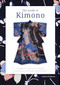 The Guide to Kimono (A Handbook to Identifying, Dating, and Pricing Antique and Vintage Japanese Kimono) by Justine Sobocan, 9780764365867