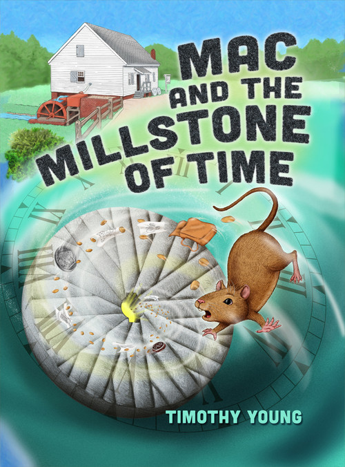 Mac and the Millstone of Time by Timothy Young, 9780764367977
