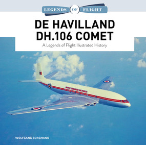 De Havilland DH.106 Comet (A Legends of Flight Illustrated History) by Wolfgang Borgmann, 9780764367939