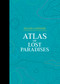 Atlas of Lost Paradises by Gilles Lapouge, Karin Doering-Froger, 9780764367250