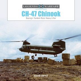 CH-47 Chinook (Boeing's Tandem-Rotor Heavy Lifter) by David Doyle, 9780764367854