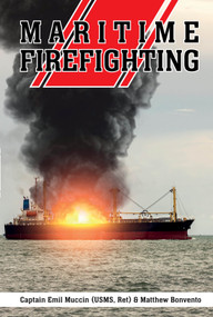 Maritime Firefighting by Captain Emil Muccin, Matthew Bonvento, 9780764367540