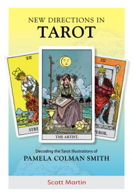 New Directions in Tarot (Decoding the Tarot Illustrations of Pamela Colman Smith) by Scott Martin, Mary K. Greer, 9780764366307
