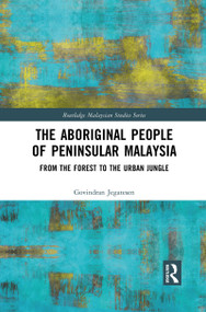 The Aboriginal People of Peninsular Malaysia (From the Forest to the Urban Jungle) - 9781032083339 by Govindran Jegatesen, 9781032083339
