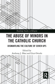 The Abuse of Minors in the Catholic Church (Dismantling the Culture of Cover Ups) - 9781032237114 by Anthony J. Blasi, Lluis Oviedo, 9781032237114