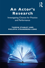 An Actor's Research (Investigating Choices for Practice and Performance) - 9781032123684 by Tamsin Stanley, Philippa Strandberg-Long, 9781032123684