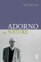 Adorno on Nature - 9781844652624 by Deborah Cook, 9781844652624