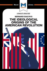 An Analysis of Bernard Bailyn's The Ideological Origins of the American Revolution by Joshua Specht, Etienne Stockland, 9781912128471