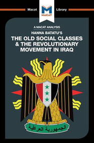 An Analysis of Hanna Batatu's The Old Social Classes and the Revolutionary Movements of Iraq - 9781912128457 by Dale J. Stahl, 9781912128457