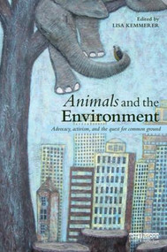 Animals and the Environment (Advocacy, activism, and the quest for common ground) - 9781138825888 by Lisa Kemmerer, 9781138825888
